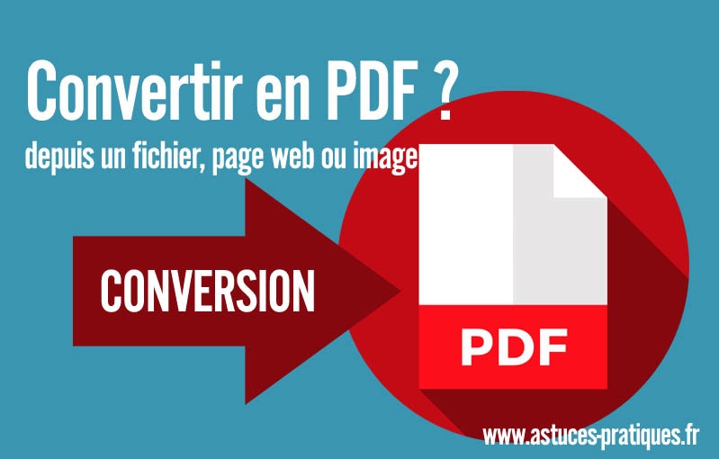 Convertir En Pdf Documents Images Word Et Pages Web Astuces Pratiques